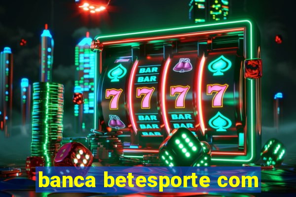 banca betesporte com